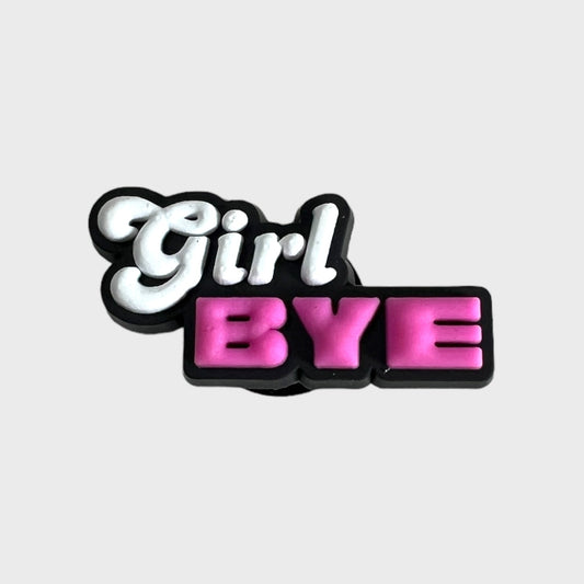 Girl Bye | Quotes